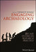 Engaging Archaeology: 25 Case Studies in Research Practice by Silliman Stephen W.