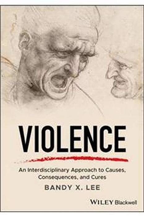 Violence: An Interdisciplinary Approach To Causes Consequences And Cures