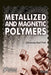 Metallized and Magnetic Polymers: Chemistry and Applications by Johannes Karl Fink