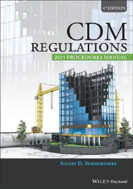 CDM Regulations 2015 Procedures Manual by Stuart D. Summerhayes
