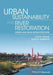 Urban Sustainability and River Restoration: Green and Blue Infrastructure by Katia Perini, Paola Sabbion