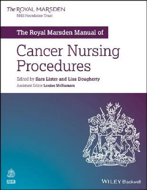 The Royal Marsden Manual of Cancer Nursing Procedures by Lisa Dougherty