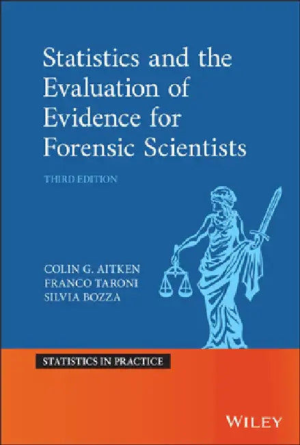 Statistics and the Evaluation of Evidence for Forensic Scientists by Colin Aitken