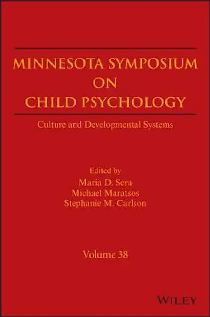 Minnesota Symposium on Child Psychology, Volume 38: Culture and Developmental Systems by Maria D. Sera