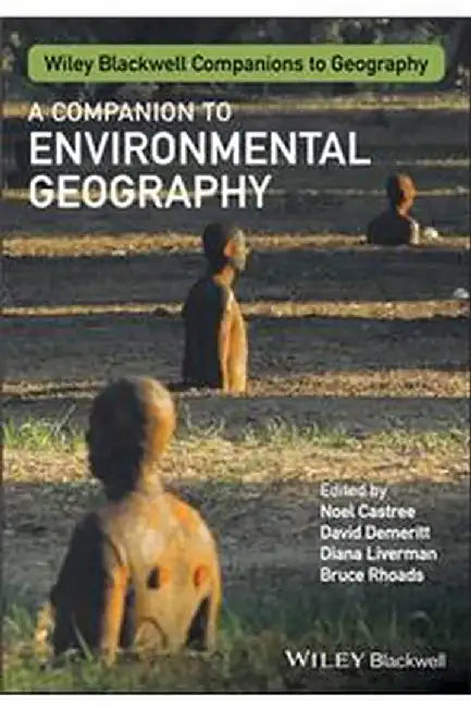 A Companion To Environmental Geography by David Demeritt, Diana Liverman, Bruce L. Rhoads