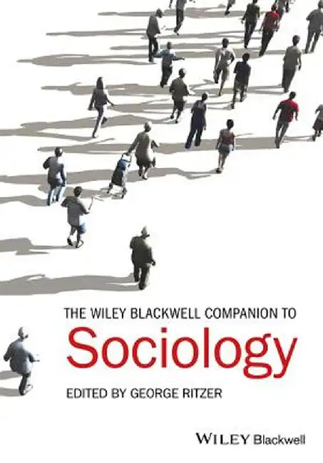 Wileyblackwell Companion To Sociology by George Ritzer
