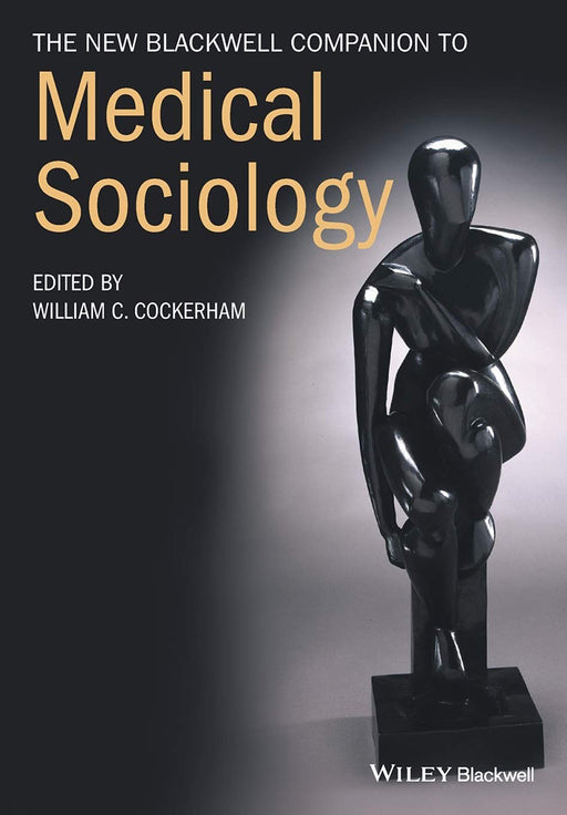 The New Blackwell Companion To Medical Sociology by William C. Cockerham