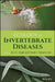 Ecology of Invertebrate Diseases by Ann E. Hajek