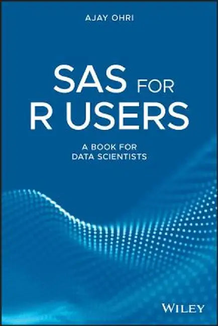 SAS for R Users by Ajay Ohri