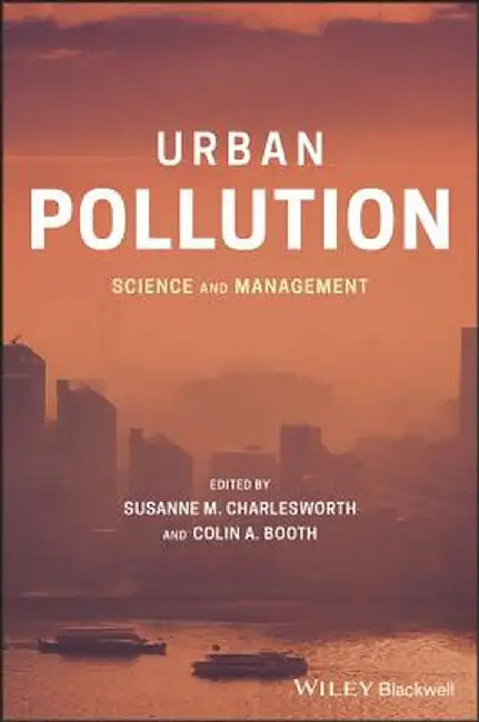 Urban Pollution - Science And Management by Charlesworth