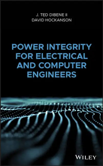 Power Integrity for Engineers by Joseph T. Dibene