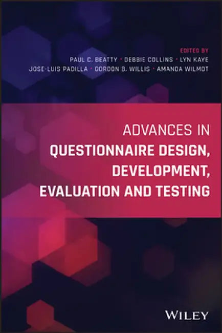 Advances in Questionnaire Design, Development, Evaluation and Testing by Paul C. Beatty