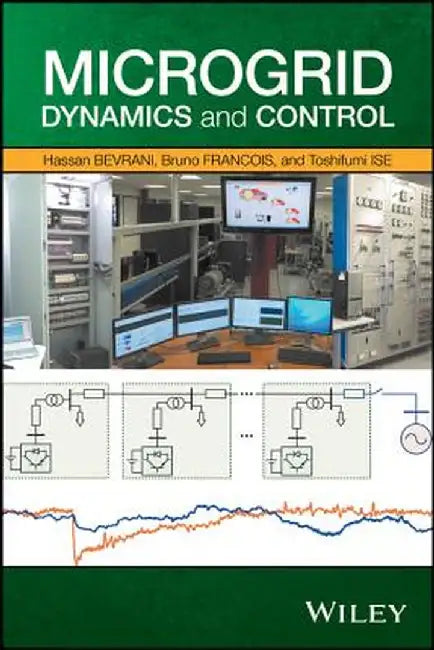 Microgrid Dynamics and Control by Hassan Bevrani