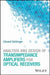 Analysis and Design of Transimpedance Amplifiers for Optical Receivers by Eduard Sackinger