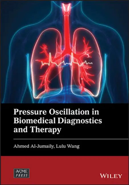 Pressure Oscillation in Biomedical Diagnostics and Therapy by Ahmed Al-Jumaily