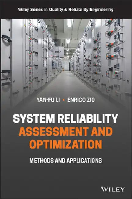 Reliability and Safety Assessment and Optimization by Enrico Zio