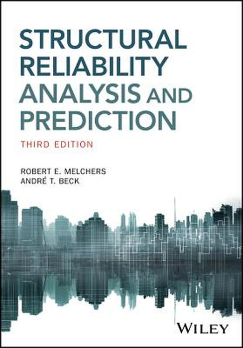Structural Reliability Analysis and Prediction by Melchers Robert E.