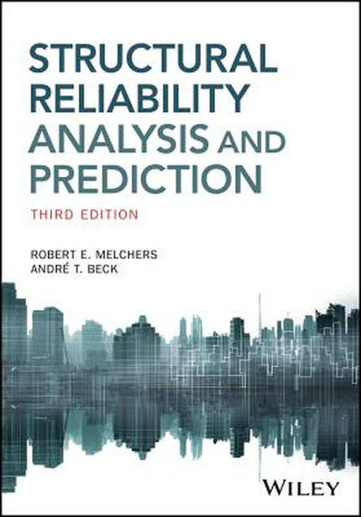 Structural Reliability Analysis and Prediction by Melchers Robert E.