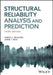 Structural Reliability Analysis and Prediction by Melchers Robert E.
