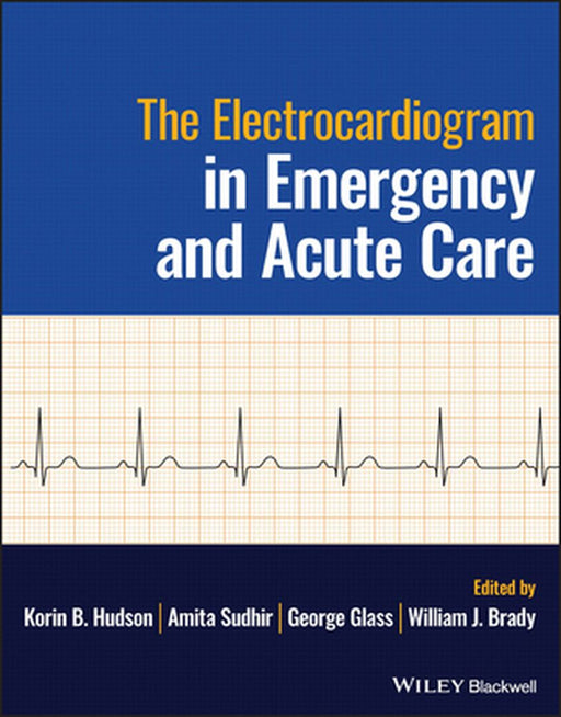 The Electrocardiogram In Emergency And Acute Care by Brady, William J.
