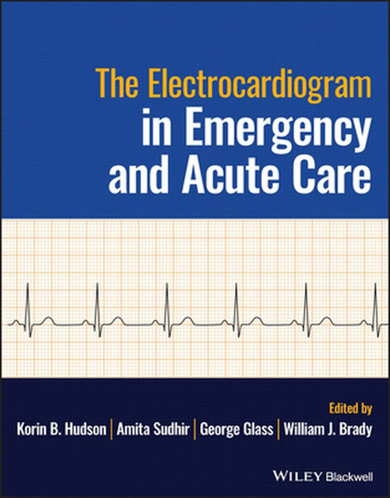 The Electrocardiogram In Emergency And Acute Care by Brady, William J.