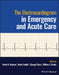The Electrocardiogram In Emergency And Acute Care by Brady, William J.