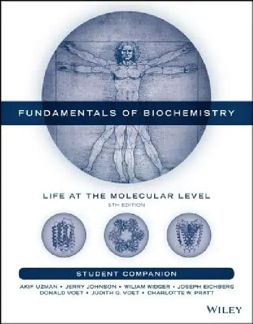 Fundamentals of Biochemistry, Student Companion: Life at the Molecular Level by Akif Uzman