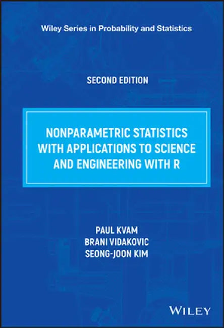 Nonparametric Statistics with Applications to Science and Engineering by Paul H. Kvam