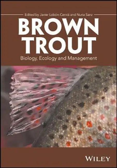 Brown Trout: Biology, Ecology and Management by Javier Lob N-Cervi