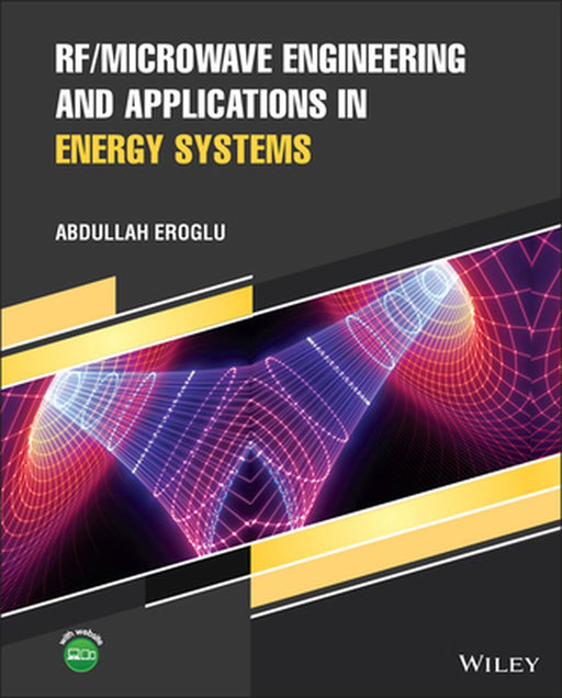 Rf/Microwave Engineering and Applications in Energy Systems by Abdullah Eroglu
