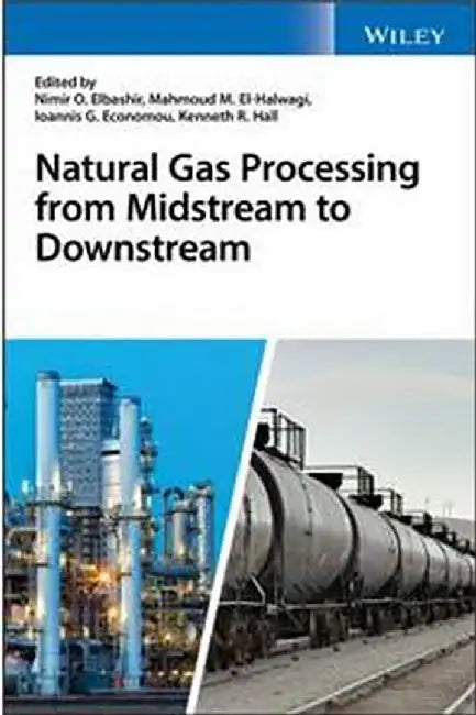 Natural Gas Processing From Midstream To Downstream by Elbashir