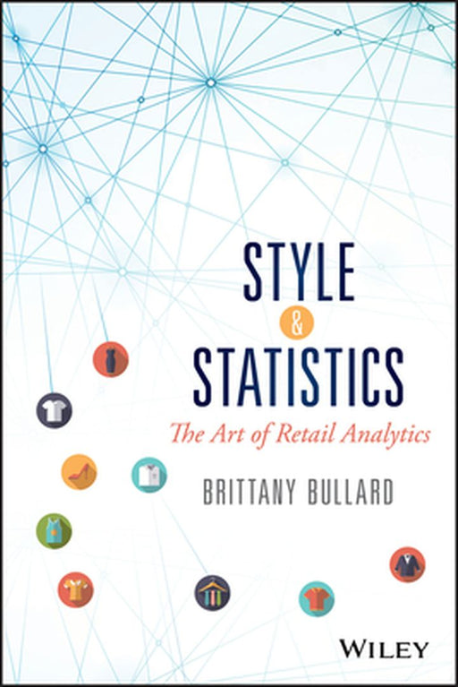 Style & Statistics: The Art of Retail Analytics by Brittany Bullard