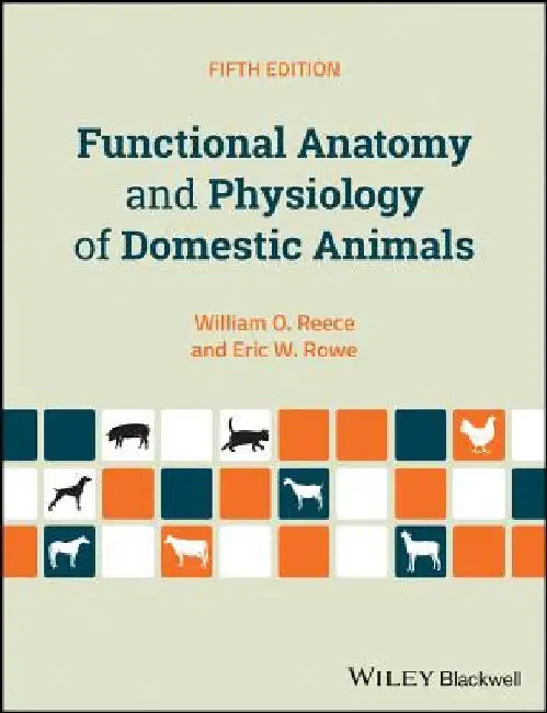 Functional Anatomy and Physiology of Domestic Animals by William O. Reece