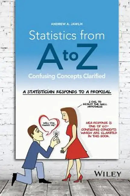 Statistics from A to Z: Confusing Concepts Clarified by Andrew A. Jawlik