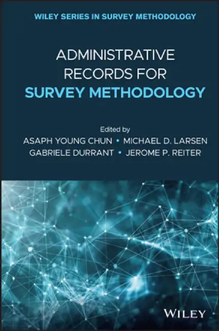 Administrative Records for Survey Methodology by Asaph Young Chun