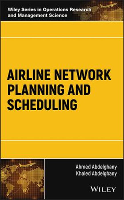 Airline Network Planning And Scheduling by Abdelghany