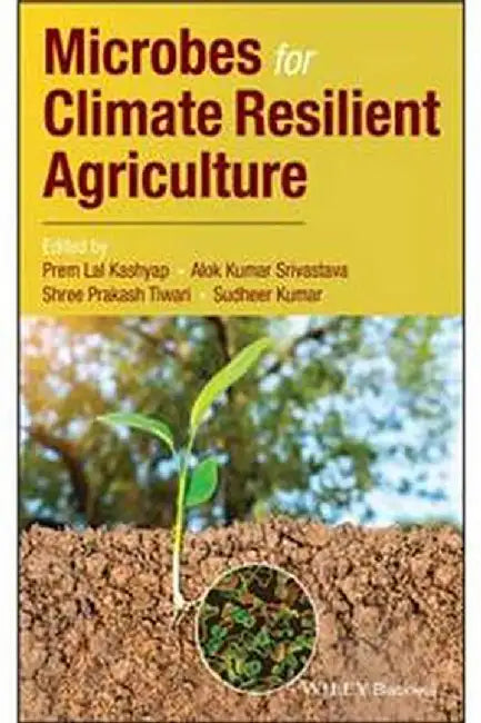 Microbes for Climate Resilient Agriculture by Srivastava   Alok Kumar (Editor)
