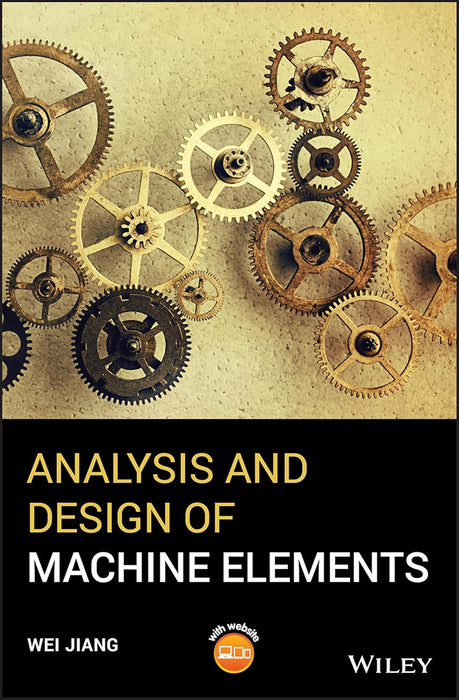 Analysis And Design Of Machine Elements by Jiang