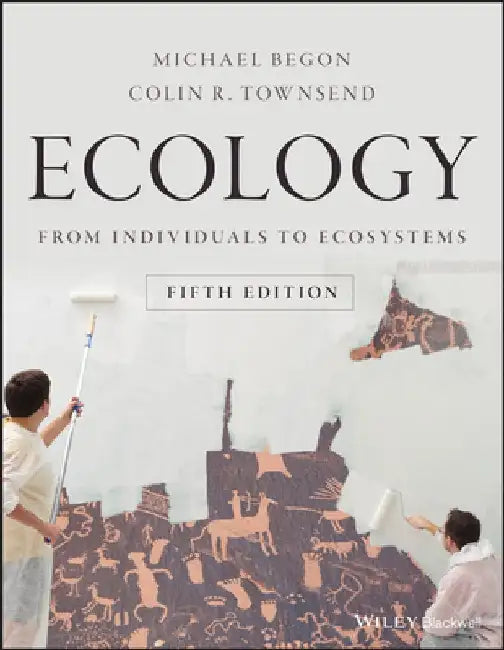 Ecology: From Individuals to Ecosystems by Michael Begon