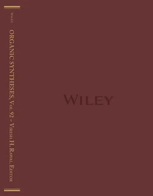 Organic Syntheses, Volume 92 by Viresh H. Rawal