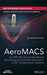 Aeromacs: IEEE 802.16 Standard-Based Technology for the Next Generation of Air Transportation Systems by Behnam Kamali