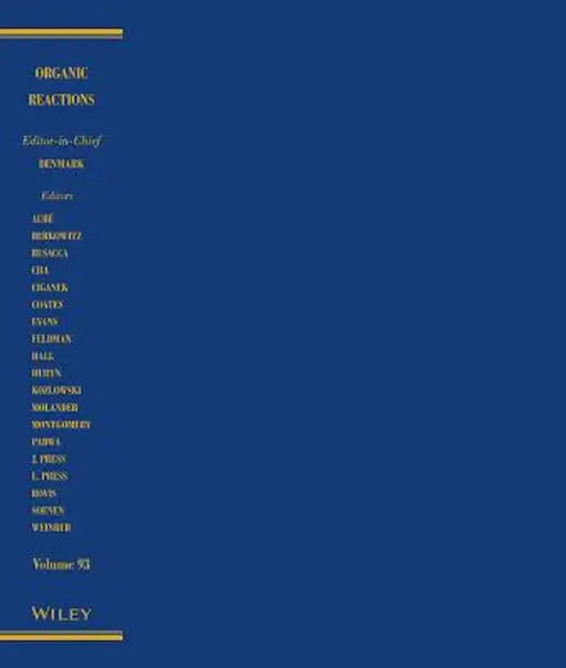Organic Reactions, Volume 93 by Scott E. Denmark
