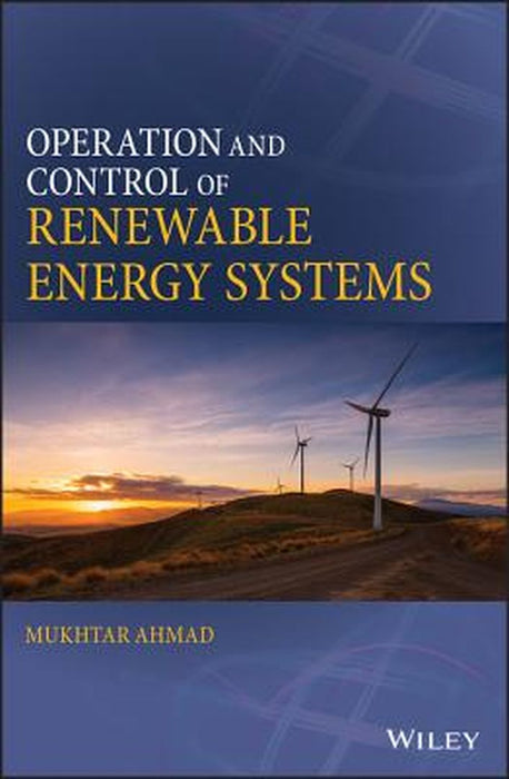 Operation and Control of Renewable Energy Systems by Mukhtar Ahmad