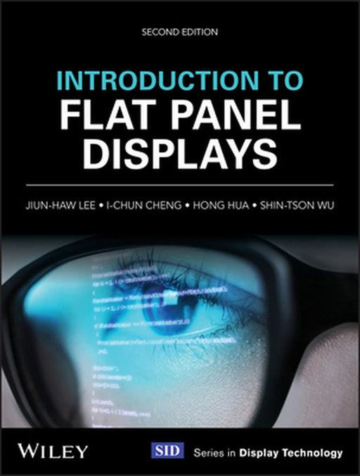 Introduction to Flat Panel Displays by Jiun-Haw Lee