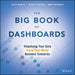 The Big Book of Dashboards: Visualizing Your Data Using Real-World Business Scenarios by Steve Wexler