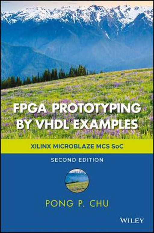 FPGA Prototyping by VHDL Examples: Xilinx Microblaze MCS Soc by Pong P. Chu
