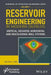 Reservoir Engineering in Modern Oilfields: Vertical, Deviated, Horizontal and Multilateral Well Systems by Wilson C. Chin
