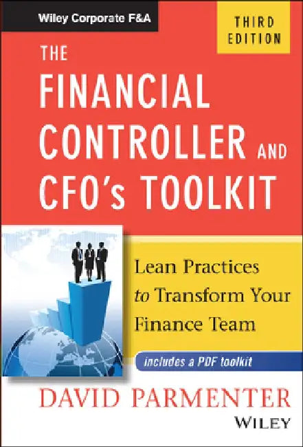 The Financial Controller and CFO's Toolkit: Lean Practices to Transform Your Finance Team by David Parmenter