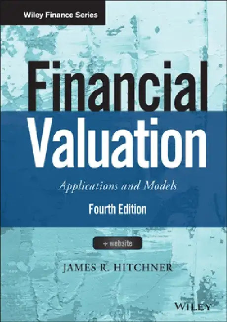 Financial Valuation: Applications and Models, + Website by James R. Hitchner