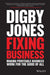 Fixing Business: Making Profitable Business Work for the Good of All by Lord Digby Jones